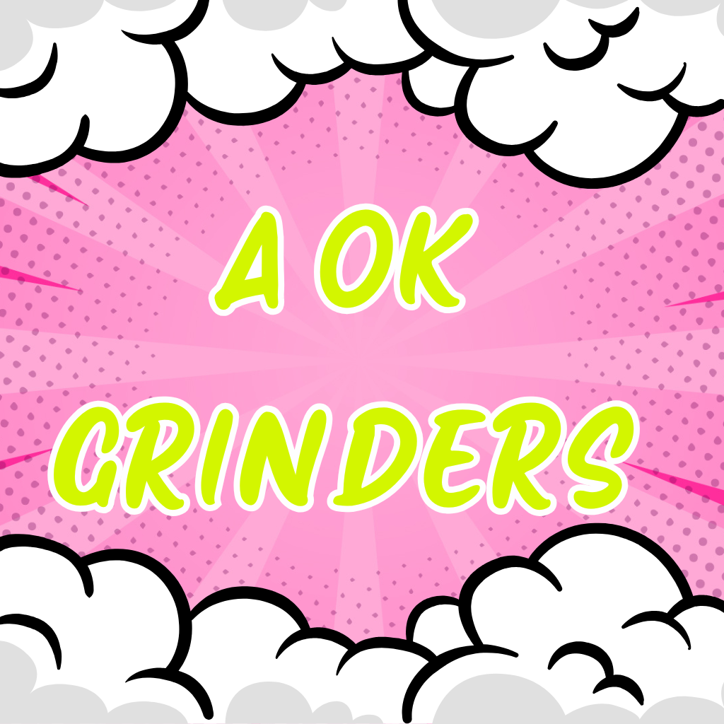 A OK GRINDERS
